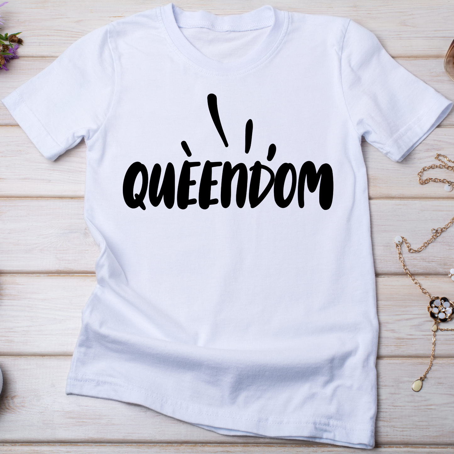 Queendom t shirts with sayings Women's t-shirt - Premium t-shirt from Lees Krazy Teez - Just $19.95! Shop now at Lees Krazy Teez