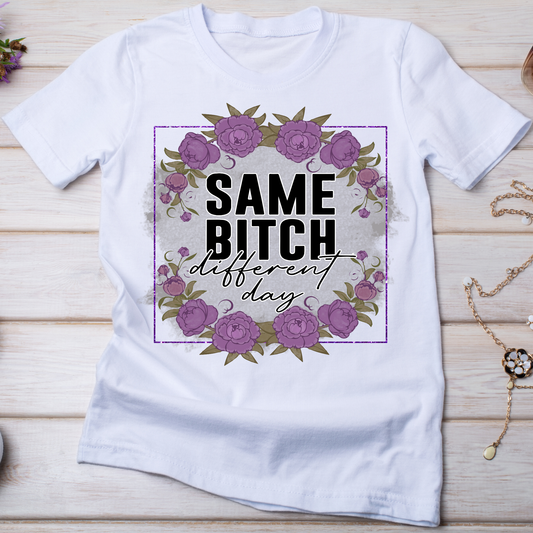 Same bitch different day - funny offensive t shirt - Premium t-shirt from Lees Krazy Teez - Just $19.95! Shop now at Lees Krazy Teez